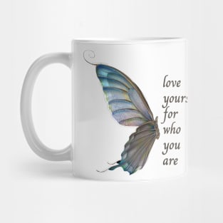 Love yourself for who you are Mug